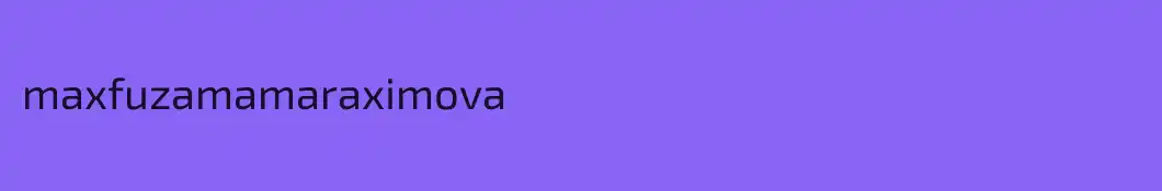 maxfuzamamaraximova 